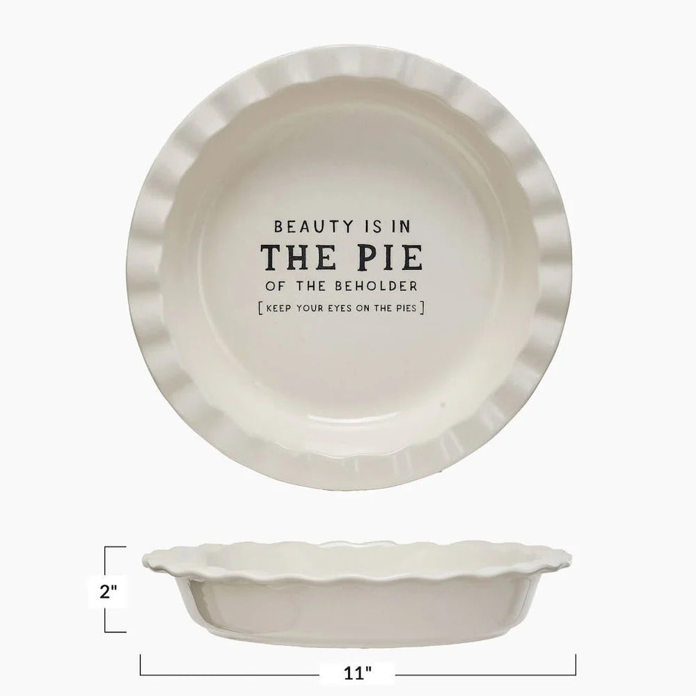 Beauty is in the Pie of the Beholder Stoneware Pie Dish