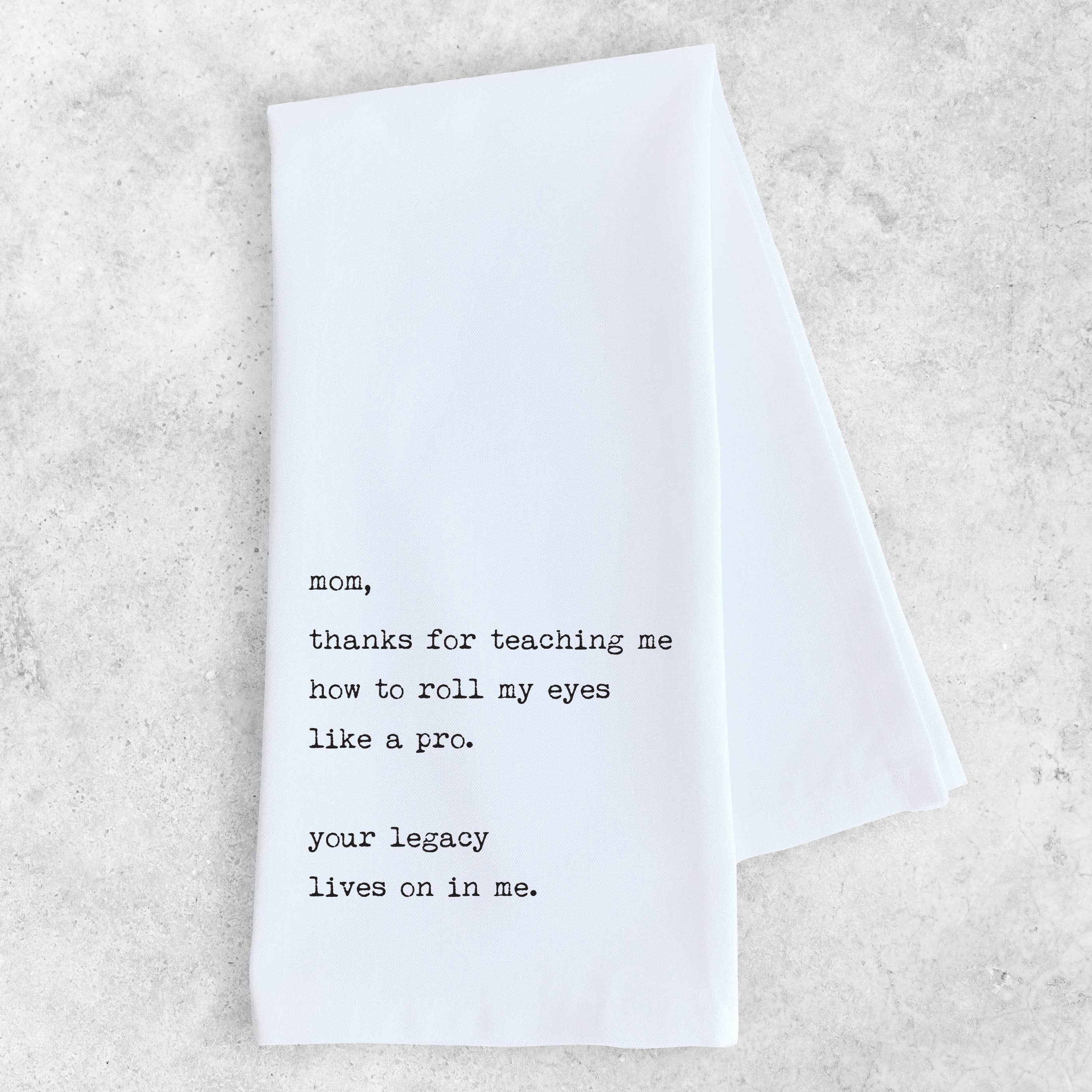 Mom’s Legacy - Organic Cotton Tea Towel - Mother's Day