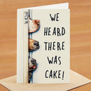 Hester & Cook 'We Heard There was Cake' Greeting card