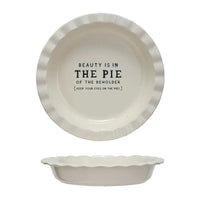 Beauty is in the Pie of the Beholder Stoneware Pie Dish