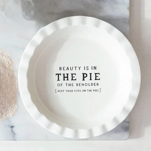 Beauty is in the Pie of the Beholder Stoneware Pie Dish