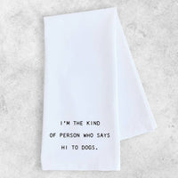 Hi To Dogs - Tea Towel