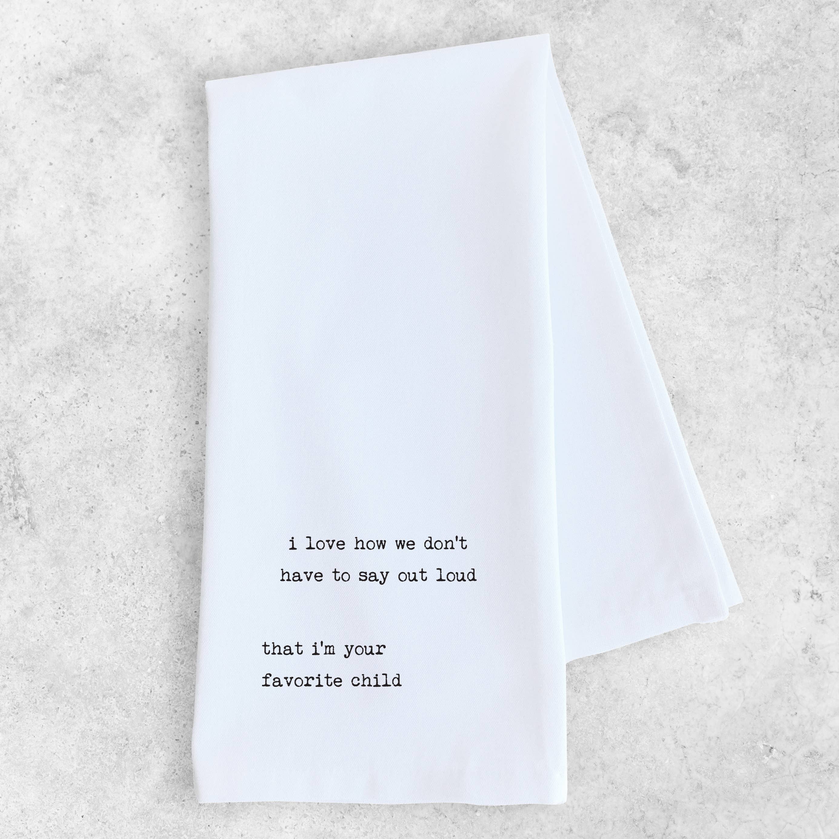 Your Favorite Child - Organic Cotton Tea Towel