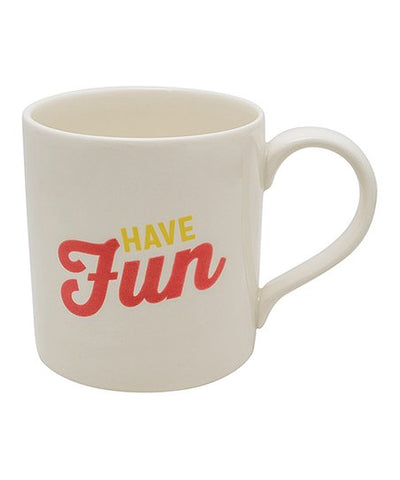 "Have Fun" Coffee Mug