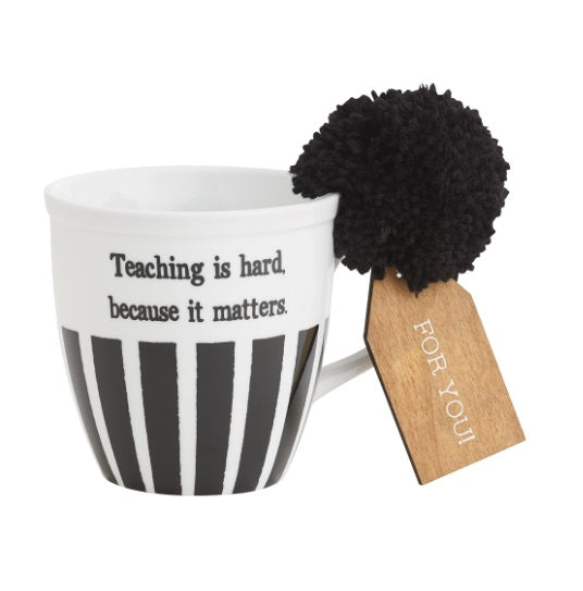 Coffee Mug, "Teaching Is Hard. Because It Matters"